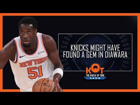 The Knick of Time Show: The Knicks Find Gem In Diawara