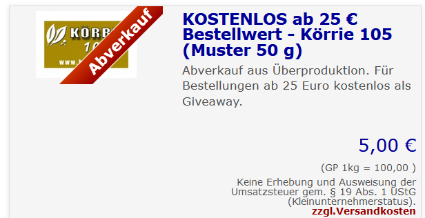KOSTENLOS ab 25 € Bestellwert - Körrie 105 (Muster 50 g)

Abverkauf aus Überproduktion. Für Bestellungen ab 25 Euro kostenlos als Giveaway.
5,00 €
(GP 1kg = 100,00 )