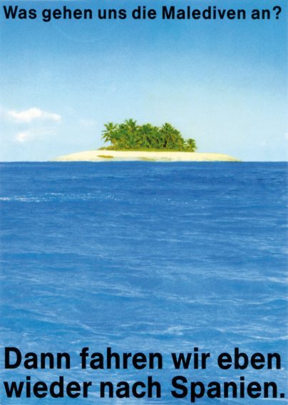 Das Bild einer "Trauminsel" mit Palmen im blauen Meer

Text: Was gehen uns die Malediven an?

Dann fahren wir eben wieder nach Spanien