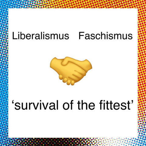 Emoji mit Motiv Händeschütteln. Darüber steht links:  Liberalismus, rechts: Faschismus. Beide treffen sich in der Aussage darunter: ‘survival of the fittest’