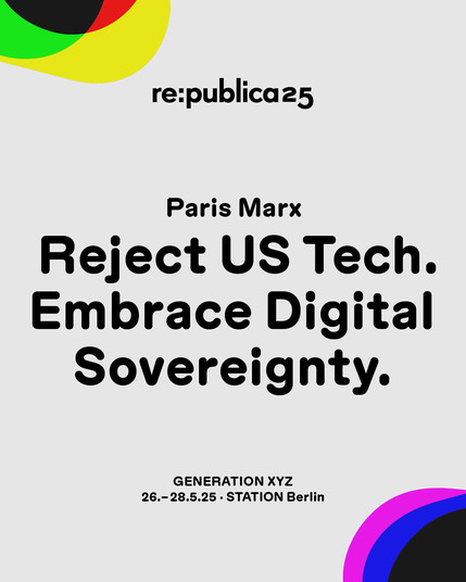 Das Visual zeigt den Titel der Session "Reject US Tech. Embrace Digital Sovereignty." An den Seiten sind grafische Elemente aus dem diesjährigen Logo GenXYZ zu sehen. Darunter ist das Datum sowie die Location der republica 25 platziert.