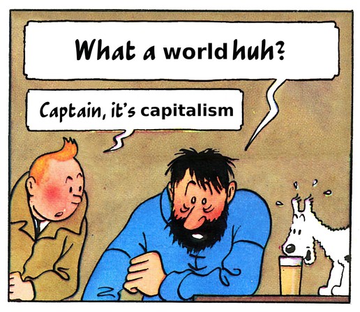 Abwandlung des Memes »What a week huh?« mit Charakteren aus dem Comic Tim und Struppi. In dieser Version fragt Kapitän Haddock: What a week huh? Tim antwortet: Captain, it’s capitalism