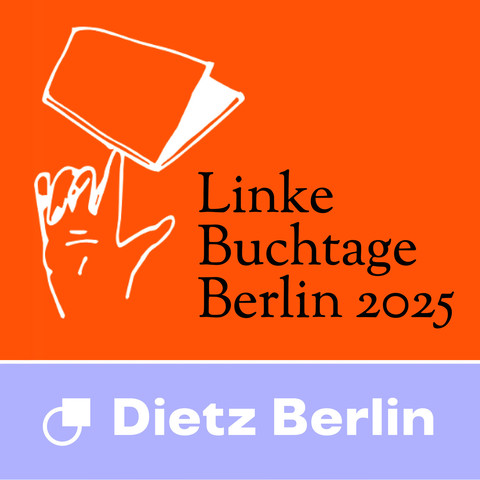 Neben dem Zeichen »Linke Buchtage Berlin 2025« – einer Hand, die ein Buch hält –, ist der Schriftzug Dietz Berlin zu sehen.