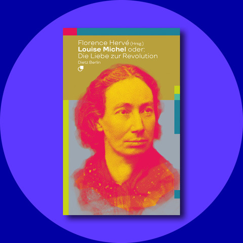 Cover der Biografischen Miniatur: »Louise Michel oder: Die Liebe zur Revolution«, herausgegeben von Florence Hervé
